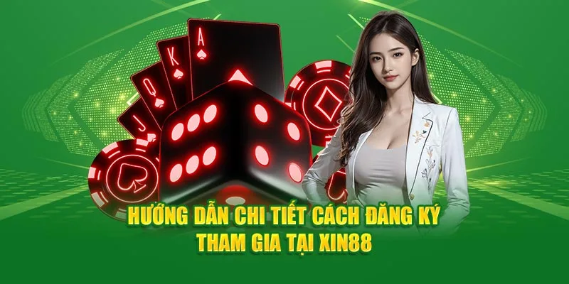 Hướng dẫn chi tiết cách đăng ký tham gia Casino Xin88