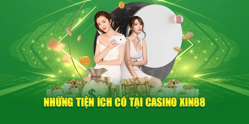 Những tiện ích khi tham gia cá cược tại Casino Xin88