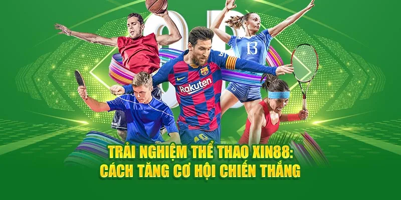 Thể thao Xin88 thiên đường cá cược, soi kèo hấp dẫn nhất Châu Á